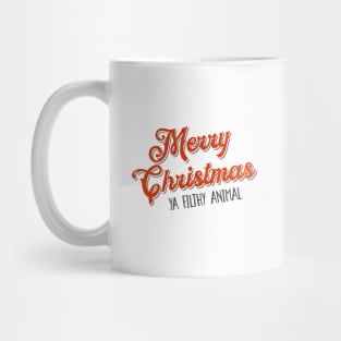 Merry Christmas Ya Filthy animal Mug